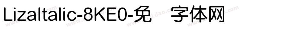 LizaItalic-8KE0字体转换