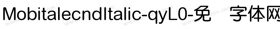 MobitalecndItalic-qyL0字体转换