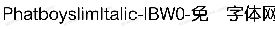 PhatboyslimItalic-lBW0字体转换