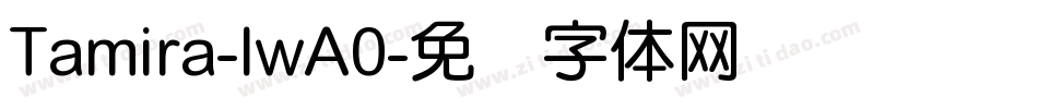 Tamira-lwA0字体转换