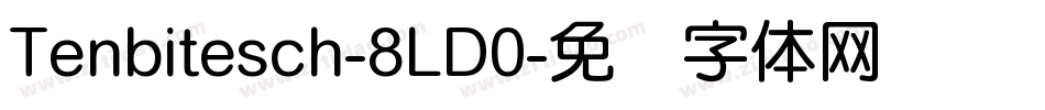 Tenbitesch-8LD0字体转换