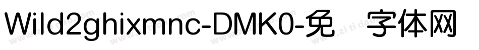 Wild2ghixmnc-DMK0字体转换