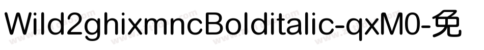 Wild2ghixmncBolditalic-qxM0字体转换