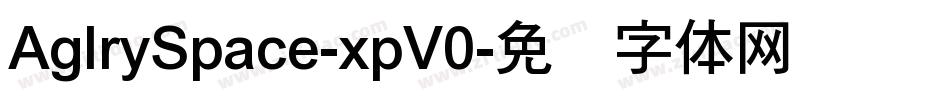AglrySpace-xpV0字体转换