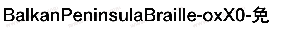 BalkanPeninsulaBraille-oxX0字体转换