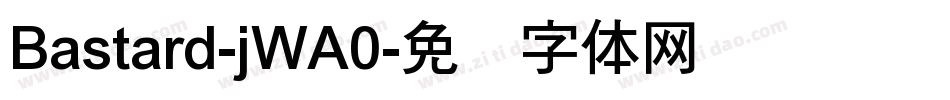 Bastard-jWA0字体转换