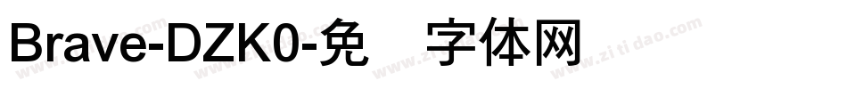 Brave-DZK0字体转换