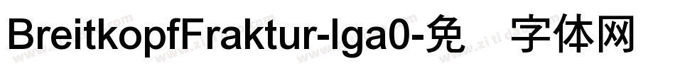 BreitkopfFraktur-lga0字体转换