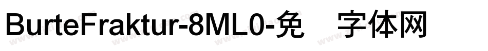 BurteFraktur-8ML0字体转换
