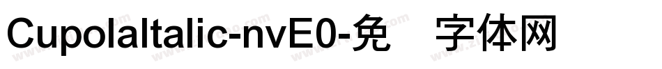 CupolaItalic-nvE0字体转换
