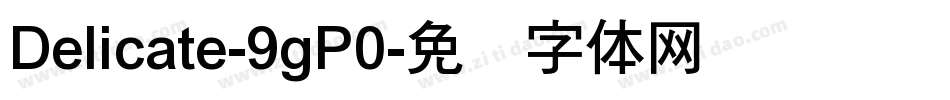 Delicate-9gP0字体转换