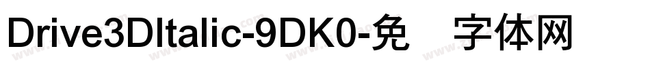 Drive3DItalic-9DK0字体转换