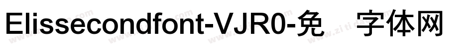 Elissecondfont-VJR0字体转换