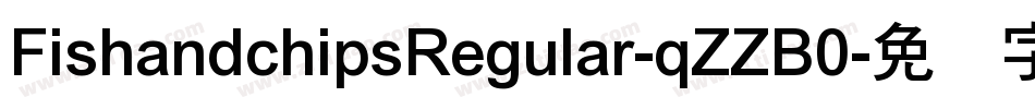 FishandchipsRegular-qZZB0字体转换