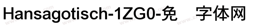 Hansagotisch-1ZG0字体转换
