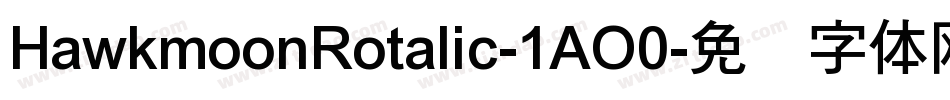 HawkmoonRotalic-1AO0字体转换