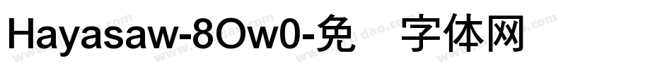 Hayasaw-8Ow0字体转换