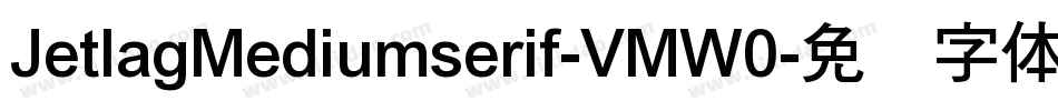 JetlagMediumserif-VMW0字体转换