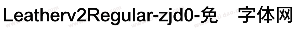Leatherv2Regular-zjd0字体转换