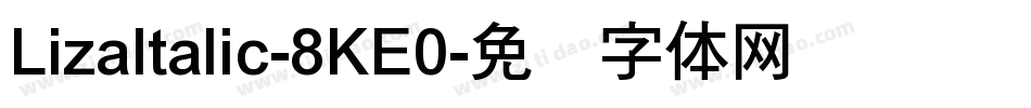 LizaItalic-8KE0字体转换