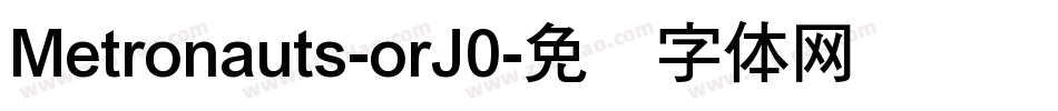 Metronauts-orJ0字体转换