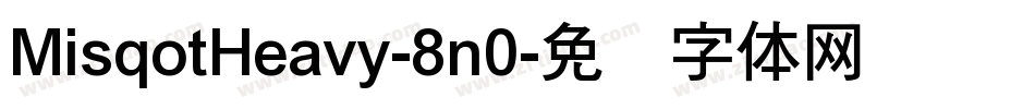 MisqotHeavy-8n0字体转换