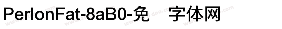 PerlonFat-8aB0字体转换