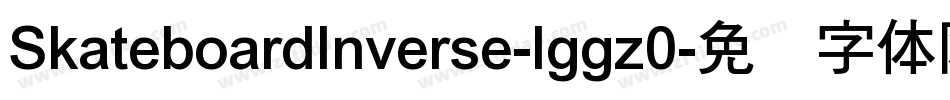 SkateboardInverse-lggz0字体转换