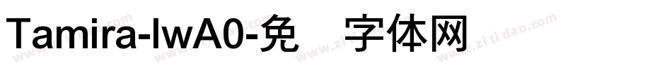 Tamira-lwA0字体转换