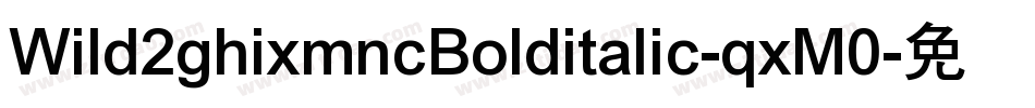 Wild2ghixmncBolditalic-qxM0字体转换
