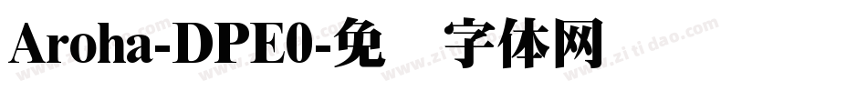 Aroha-DPE0字体转换