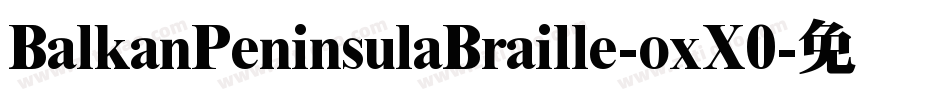 BalkanPeninsulaBraille-oxX0字体转换