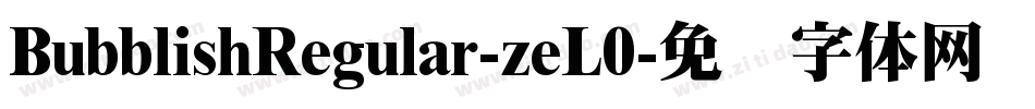 BubblishRegular-zeL0字体转换