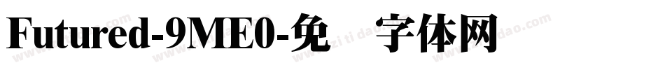 Futured-9ME0字体转换