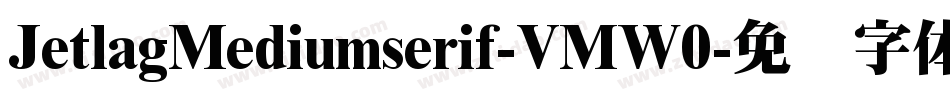 JetlagMediumserif-VMW0字体转换
