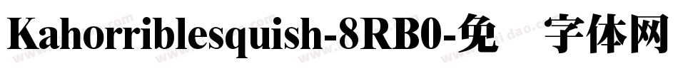 Kahorriblesquish-8RB0字体转换
