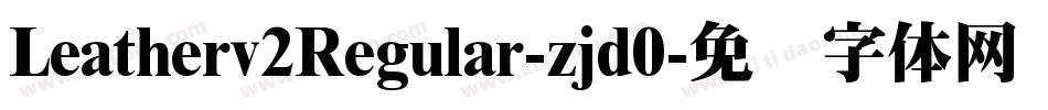 Leatherv2Regular-zjd0字体转换