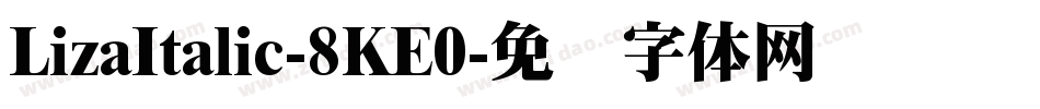 LizaItalic-8KE0字体转换