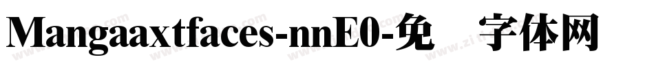 Mangaaxtfaces-nnE0字体转换