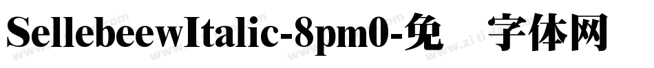 SellebeewItalic-8pm0字体转换