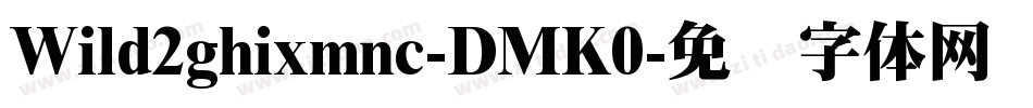 Wild2ghixmnc-DMK0字体转换