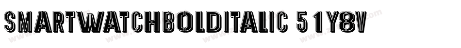 SmartWatchBoldItalic-51y8V字体转换