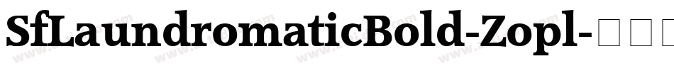 SfLaundromaticBold-Zopl字体转换 SfLaundromaticBold-Zopl字体转换