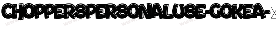 ChoppersPersonalUse-GOKea字体转换