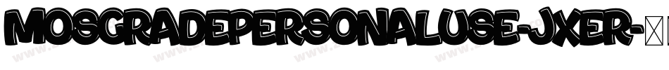 MosgradePersonalUse-jXER字体转换