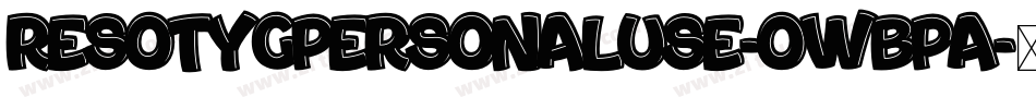 ResotygPersonalUse-owBpa字体转换