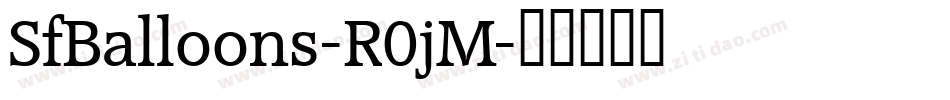 SfBalloons-R0jM字体转换