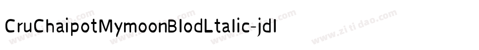 CruChaipotMymoonBlodLtalic-jdlG字体转换