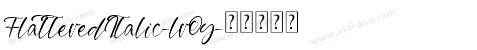 FlatteredItalic-lrOy字体转换