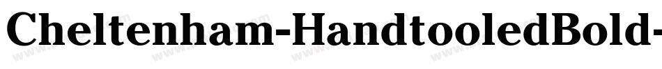 Cheltenham-HandtooledBold字体转换